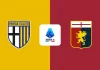Soi kèo Parma vs Genoa, 18h30 ngày 18/1/2026 Serie A