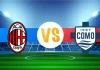 Soi kèo Milan vs Como, 02h45 ngày 19/2