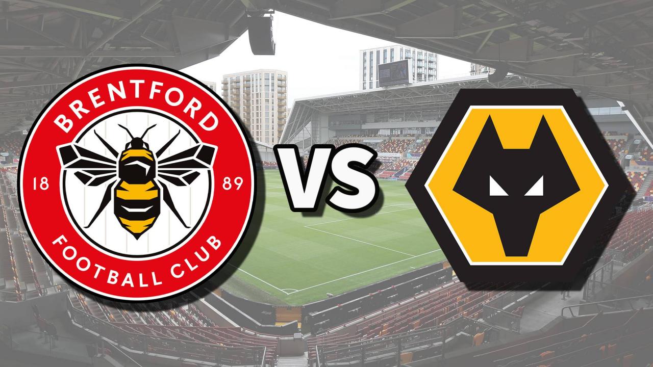 Nhận định, soi tỷ lệ Brentford vs Wolves 21h00 ngày 5/10, vòng 7 Ngoại hạng Anh