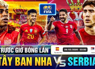 Soi kèo Tây Ban Nha vs Serbia, 03h00 ngày 28/03 La Roja áp đảo TRƯỚC GIỜ BÓNG LĂN TÂY BAN NHA VS SERBIA, GIAO HỮU QUỐC TẾ 2026