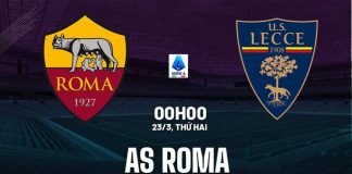 Soi kèo AS Roma vs Lecce, 00h00 ngày 23/3 – Cửa trên có dễ ăn? Nhận định Roma vs Lecce Serie A 2025/26 hôm nay