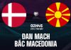Soi kèo Đan Mạch vs Bắc Macedonia, 02h45 ngày 27/03 – Lính chì áp đảo, kèo Tài sáng cửa Nhận định bóng đá Đan Mạch vs Bắc Macedonia playoff đêm nay