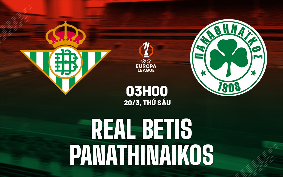 Nhận định bóng đá Real Betis vs Panathinaikos Europa League